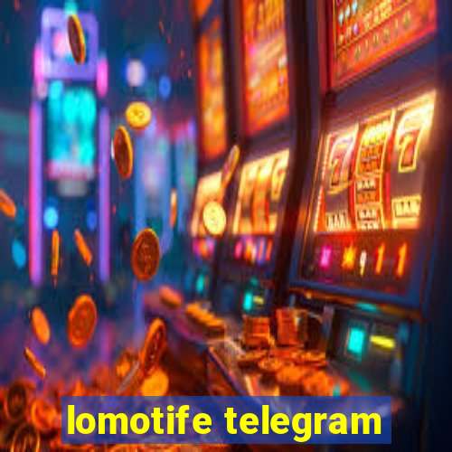 lomotife telegram